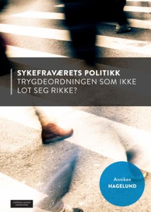 Sykefraværets politikk (ebok) av Anniken Hage