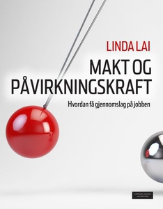 Makt og påvirkningskraft (ebok) av Linda Lai