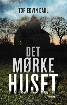 Det mørke huset (ebok) av Tor Edvin Dahl