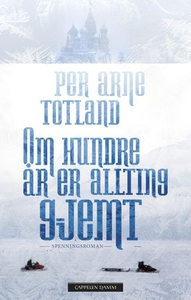 Om hundre år er allting gjemt (ebok) av Per A
