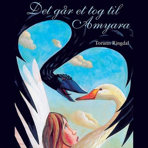 Det går et tog til Amyara (lydbok) av Torunn