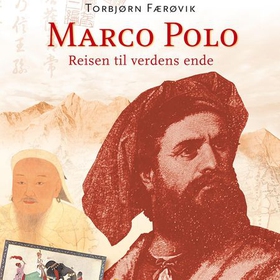 Marco Polo - reisen til verdens ende (lydbok) av Torbjørn Færøvik