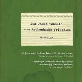Von Aschenbachs fristelse - noveller (lydbok) av Jan Jakob Tønseth