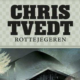 Rottejegeren (lydbok) av Chris Tvedt