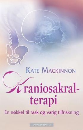 Kraniosakralterapi - bedre helse og indre ro med kraniosakralterapi (ebok) av Kate Mackinnon