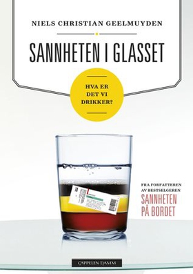 Sannheten i glasset - hva er det vi drikker? (ebok) av Niels Christian Geelmuyden