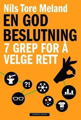En god beslutning - 7 grep for å velge rett (ebok) av Nils Tore Meland