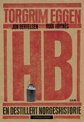 HB - en destillert norgeshistorie (ebok) av Torgrim Eggen