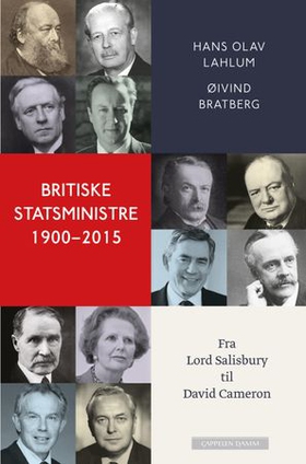 Britiske statsministre 1900-2015 - fra Lord Salisbury til David Cameron (ebok) av Hans Olav Lahlum