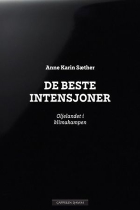 De beste intensjoner - oljelandet i klimakampen (ebok) av Anne Karin Sæther