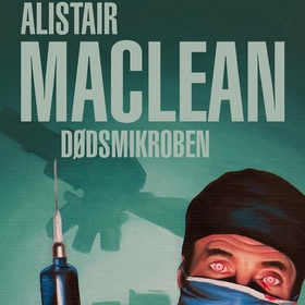 Dødsmikroben (lydbok) av Alistair MacLean