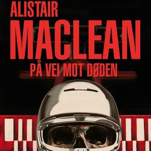 På vei mot døden (lydbok) av Alistair MacLean
