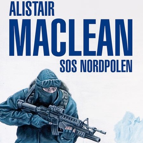 S.O.S Nordpolen (lydbok) av Alistair MacLean