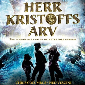 Herr Kristoffs arv - tre vanlige barn og en helvetes forbannelse (lydbok) av Chris Columbus