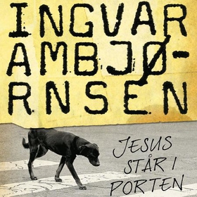 Jesus står i porten (lydbok) av Ingvar Ambjørnsen