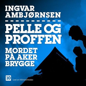 Mordet på Aker brygge (lydbok) av Ingvar Ambjørnsen