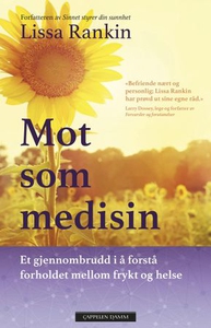 Mot som medisin (ebok) av Lissa Rankin