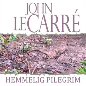 Hemmelig pilegrim (lydbok) av John Le Carré