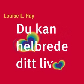 Du kan helbrede ditt liv