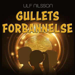 Gullets forbannelse (lydbok) av Ulf Nilsson