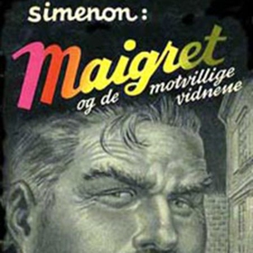 Maigret og de motvillige vitnene (lydbok) av Georges Simenon