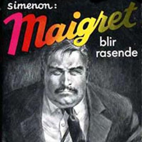 Maigret blir rasende (lydbok) av Georges Sime