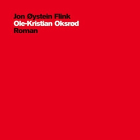 Ole-Kristian Oksrød - roman (lydbok) av Jon Øystein Flink