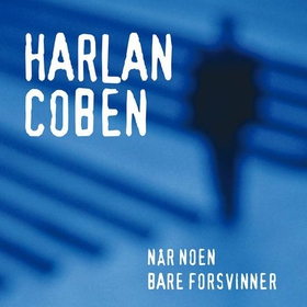 Når noen bare forsvinner (lydbok) av Harlan Coben