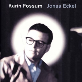Jonas Eckel (lydbok) av Karin Fossum