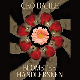 Blomsterhandlersken (lydbok) av Gro Dahle