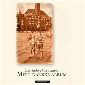 Mitt danske album (lydbok) av Lars Saabye Christensen