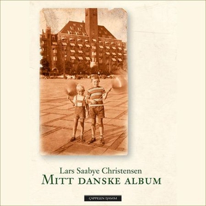 Mitt danske album (lydbok) av Lars Saabye Chr