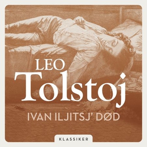 Ivan Iljitsj' død (lydbok) av Leo Tolstoj