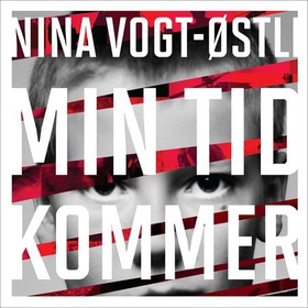 Min tid kommer (lydbok) av Nina Vogt-Østli