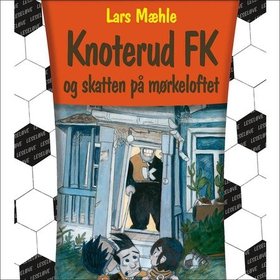 Knoterud FK og skatten på mørkeloftet (lydbok