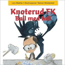 Knoterud FK - ball med tall (lydbok) av Lars Mæhle