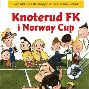 Knoterud FK i Norway Cup (lydbok) av Lars Mæh