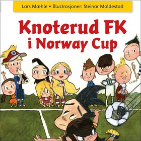 Knoterud FK i Norway Cup (lydbok) av Lars Mæhle