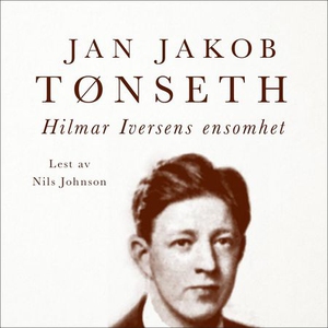 Hilmar Iversens ensomhet (lydbok) av Jan Jako
