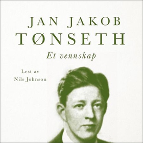 Et vennskap (lydbok) av Jan Jakob Tønseth