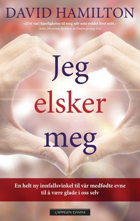 Jeg elsker meg - en helt ny innfallsvinkel til vår medfødte evne til å være glade i oss selv (ebok) av David Hamilton