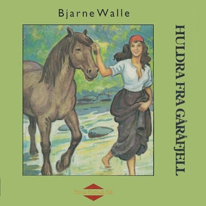 Huldra fra Gåråfjell (lydbok) av Bjarne Walle
