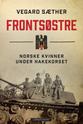 Frontsøstre - norske kvinner under hakekorset (ebok) av Vegard Sæther