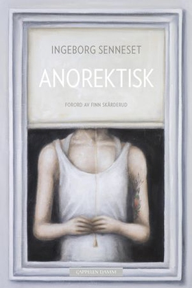 Anorektisk (ebok) av Ingeborg Senneset