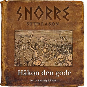 Håkon den gode (lydbok) av Snorre Sturlason,