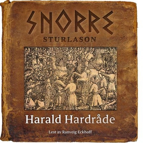 Harald Hardråde (lydbok) av Snorre Sturlason