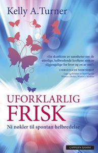 Uforklarlig frisk (ebok) av Kelly A. Turner