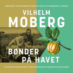 Bønder på havet (lydbok) av Vilhelm Moberg
