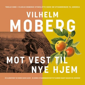 Mot vest til nye hjem (lydbok) av Vilhelm Moberg