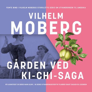 Gården ved Ki-Chi-Saga (lydbok) av Vilhelm Mo